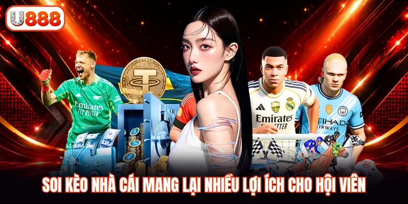 Soi kèo nhà cái mang lại nhiều lợi ích cho hội viên